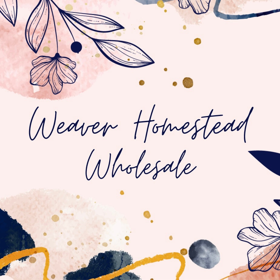 Weaver Homestead Wholesale